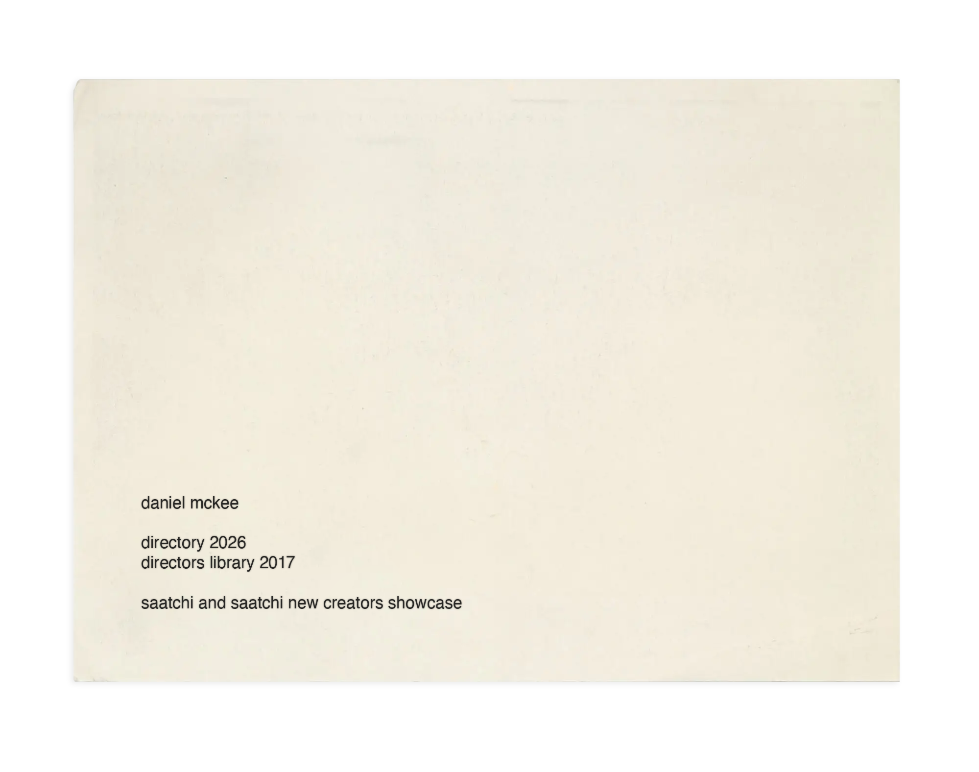 Daniel McKee. Directory 2026. Directors Library 2017. Saatchi and Saatchi New Creators Showcase.